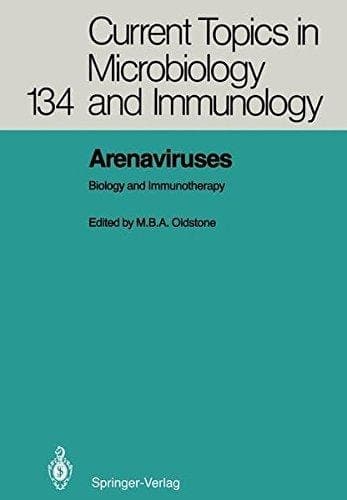 Arenaviruses: Biology and Immunotherapy (Current Topics in Microbiology and Immunology)