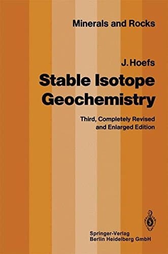 Stable Isotope Geochemistry (Minerals, Rocks and Mountains)