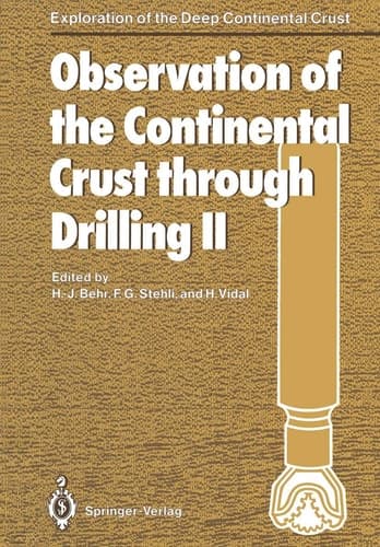 Observation of the Continental Crust through Drilling II: Proceedings of the International Symposium held in Seeheim, October 3–6, 1985 (Exploration of the Deep Continental Crust)