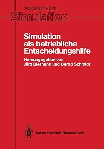 Simulation als betriebliche Entscheidungshilfe: Methoden, Werzeuge, Anwendungen (Fachberichte Simulation, 6) (German Edition)