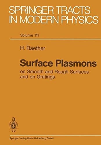 Surface Plasmons on Smooth and Rough Surfaces and on Gratings (Springer Tracts in Modern Physics)