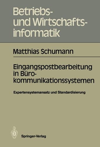 Eingangspostbearbeitung in Bürokommunikationssystemen Expertensystemansatz und Standardisierung