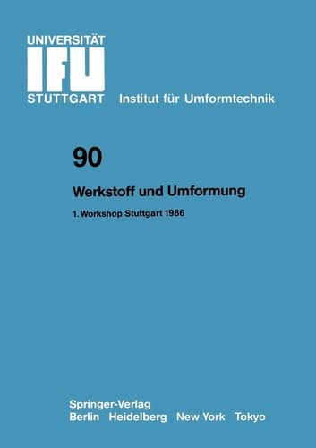 Werkstoff und Umformung Vorträge des 1.Workshop Stuttgart, 9. Juni 1986