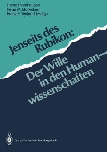 Jenseits des Rubikon Der Wille in den Humanwissenschaften