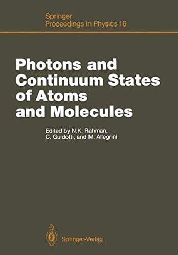 Photons and Continuum States of Atoms and Molecules Proceedings of a Workshop Cortona, Italy, June 16–20, 1986