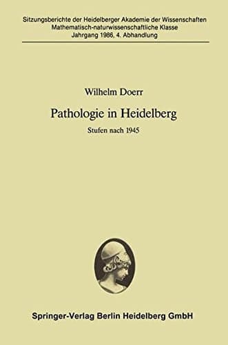 Pathologie in Heidelberg: Stufen nach 1945 (Sitzungsberichte der Heidelberger Akademie der Wissenschaften) (German Edition)