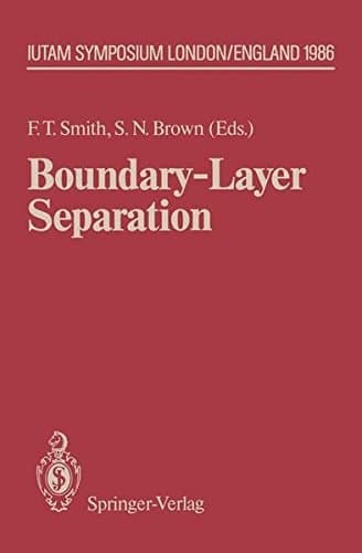 Boundary-Layer Separation: Proceedings of the IUTAM Symposium London, August 26–28, 1986 (IUTAM Symposia)