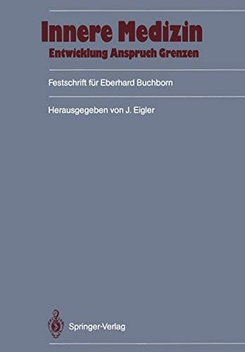 Innere Medizin: Entwicklung, Anspruch, Grenzen Festschrift für Eberhard Buchborn
