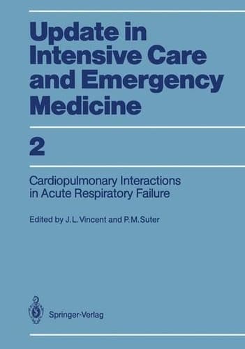 Cardiopulmonary Interactions in Acute Respiratory Failure (Update in Intensive Care and Emergency Medicine)