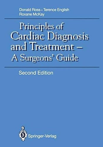 Principles of Cardiac Diagnosis and Treatment A Surgeons’ Guide