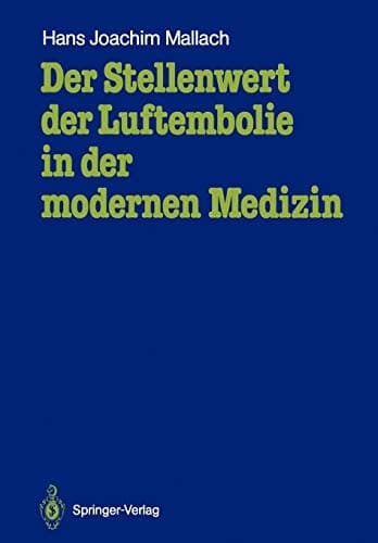 Der Stellenwert der Luftembolie in der modernen Medizin Untersuchungen mit einer neuen Nachweistechnik