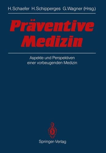 Präventive Medizin Aspekte und Perspektiven einer vorbeugenden Medizin
