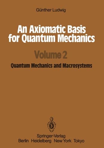 An Axiomatic Basis for Quantum Mechanics Volume 2 Quantum Mechanics and Macrosystems