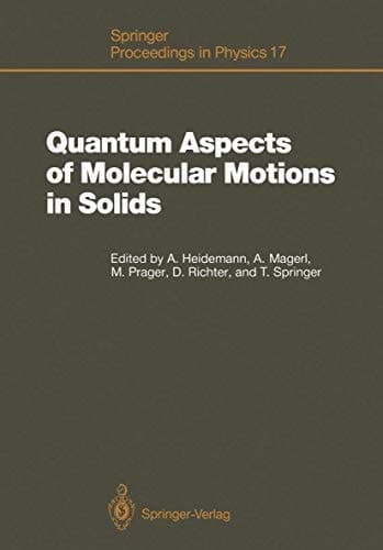Quantum Aspects of Molecular Motions in Solids: Proceedings of an ILL-IFF Workshop, Grenoble, France, September 24–26, 1986 (Springer Proceedings in Physics)