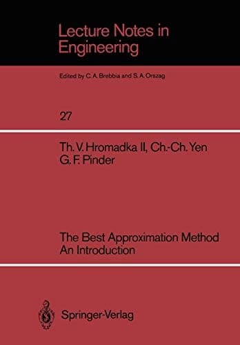 The Best Approximation Method An Introduction (Lecture Notes in Engineering, 27)
