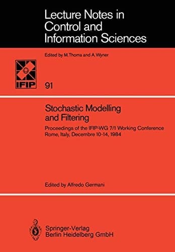 Stochastic Modelling and Filtering: Proceedings of the IFIP-WG 7/1 Working Conference, Rome, Italy, December 10–14, 1984 (Lecture Notes in Control and Information Sciences, 91)