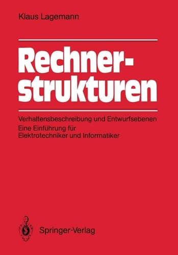 Rechnerstrukturen Verhaltensbeschreibung und Entwurfsebenen: Eine Einführung für Elektrotechniker und Informatiker