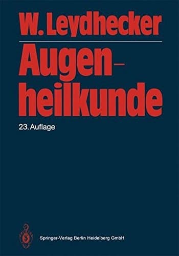 Augenheilkunde Mit einem Repetitorium und einer Sammlung von Examensfragen für Studenten