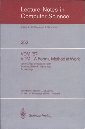 VDM '87. VDM - A Formal Method at Work VDM-Europe Symposium 1987, Brussels, Belgium, March 23-26, 1987, Proceedings