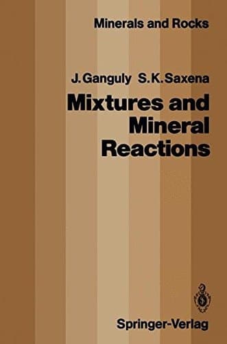 Mixtures and Mineral Reactions (Minerals, Rocks and Mountains)