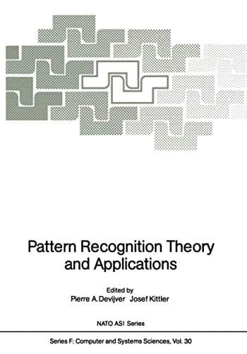 Pattern Recognition Theory and Applications (NATO ASI Series / Computer and Systems Sciences)