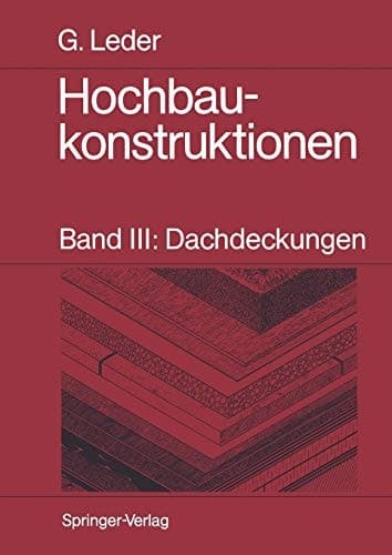 Hochbaukonstruktionen Band III: Dachdeckungen
