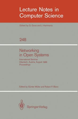 Networking in Open Systems: International Seminar Oberlech, Austria, August 1986. Proceedings (Lecture Notes in Computer Science, 248)