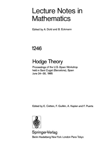 Hodge Theory: Proceedings, U.S.-Spain Workshop held in Sant Cugat (Barcelona), Spain, June 24-30, 1985 (Lecture Notes in Mathematics, 1246) (English and French Edition)