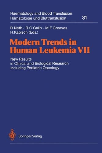 Modern Trends in Human Leukemia VII: New Results in Clinical and Biological Research Including Pediatric Oncology (Haematology and Blood Transfusion Hämatologie und Bluttransfusion, 31)
