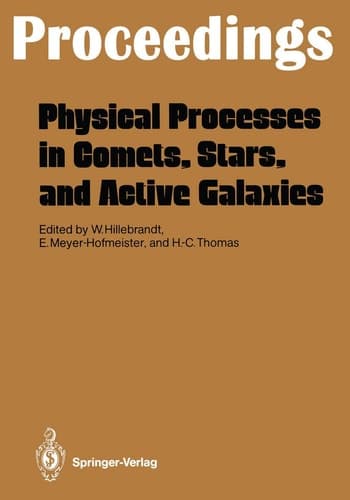 Physical Processes in Comets, Stars and Active Galaxies Proceedings of a Workshop, Held at Ringberg Castle, Tegernsee, May 26–27, 1986