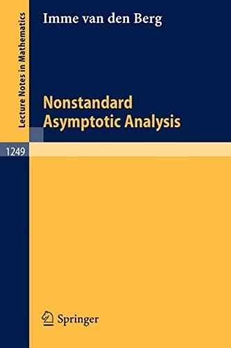 Nonstandard Asymptotic Analysis (Lecture Notes in Mathematics, 1249)