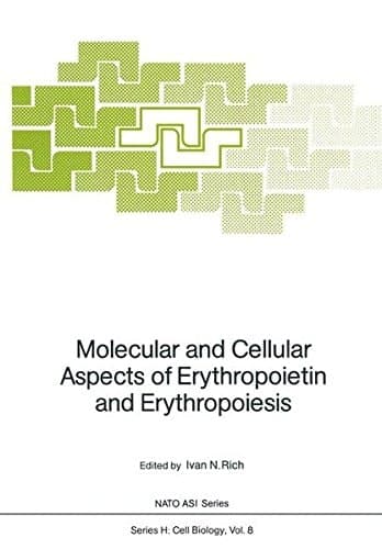 Molecular and Cellular Aspects of Erythropoietin and Erythropoiesis (Nato ASI Subseries H:)