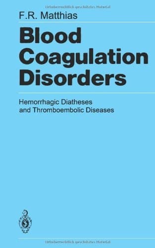 Blood Coagulation Disorders: Hemorrhagic Diatheses and Thromboembolic Diseases