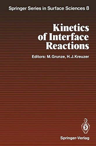 Kinetics of Interface Reactions Proceedings of a Workshop on Interface Phenomena, Campobello Island, Canada, September 24–27, 1986