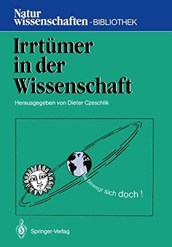 Irrtümer in der Wissenschaft (Naturwissenschaften-Bibliothek) (German Edition)