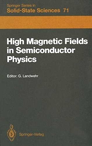 High Magnetic Fields in Semiconductor Physics: Proceedings of the International Conference, Würzburg, Fed. Rep. of Germany, August 18–22, 1986 (Springer Series in Solid-State Sciences)