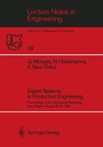 Expert Systems in Production Engineering Proceedings of the International Workshop, Spa, Belgium, August 18–22, 1986