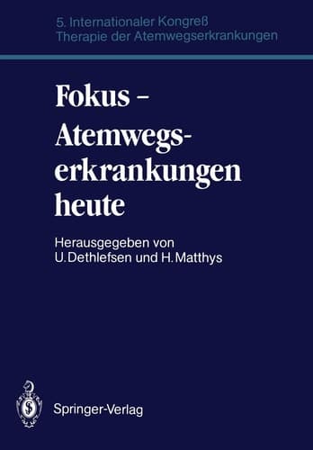 Fokus — Atemwegserkrankungen heute: 5. Internationaler Kongreß Therapie der Atemwegserkrankungen (German and English Edition)
