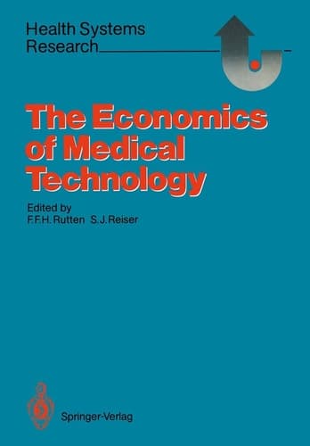 The Economics of Medical Technology: Proceedings of an International Conference on Economics of Medical Technology (Health Systems Research)