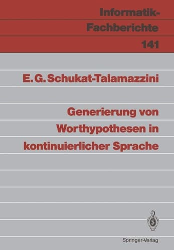 Generierung von Worthypothesen in kontinuierlicher Sprache (Informatik-Fachberichte, 141) (German Edition)