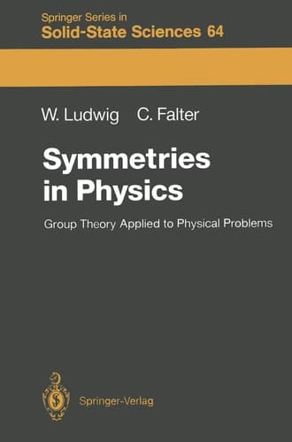 Symmetries in Physics: Group Theory Applied to Physical Problems (Springer Series in Solid-State Sciences)