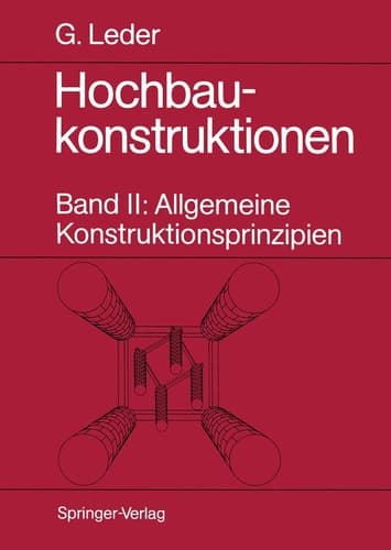 Hochbaukonstruktionen Band II: Allgemeine Konstruktionsprinzipien