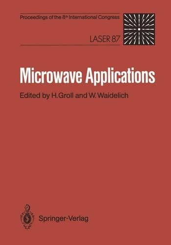 Microwave Applications: Proceedings of the Microwave Congress at the 8th International Congress, Laser 87