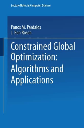 Constrained Global Optimization: Algorithms and Applications (Lecture Notes in Computer Science, 268)