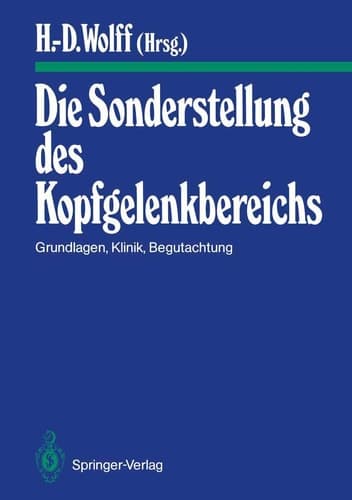 Die Sonderstellung des Kopfgelenkbereichs Grundlagen, Klinik, Begutachtung