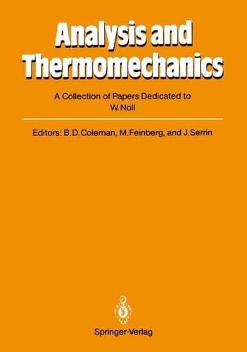 Analysis and Thermomechanics: A Collection of Papers Dedicated to W. Noll on His Sixtieth Birthday