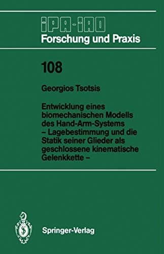 Entwicklung eines biomechanischen Modells des Hand-Arm-Systems Lagebestimmung und die Statik seiner Glieder als geschlossene kinematische Gelenkkette