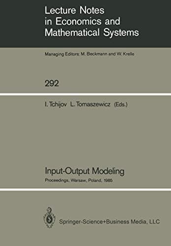 Input-Output Modeling Proceedings of the Sixth IIASA (International Institute for Applied Systems Analysis) Task Force Meeting on Input-Output Modeling Held in Warsaw, Poland, December 16–18, 1985