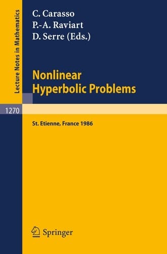 Nonlinear Hyperbolic Problems Proceedings of an Advanced Research Workshop held in St. Etienne, France, January 13-17, 1986