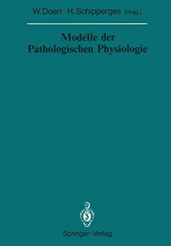 Modelle der Pathologischen Physiologie (Veröffentlichungen aus der Forschungsstelle für Theoretische Pathologie der Heidelberger Akademie der Wissenschaften) (German Edition)